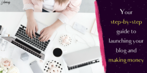 The ultimate guide to launching your blog and making money