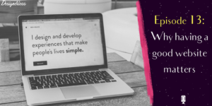 Why having a good website matters