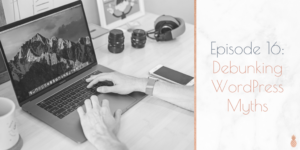 Debunking WordPress Myths