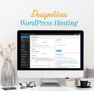 Designerless Managed WordPress Hosting
